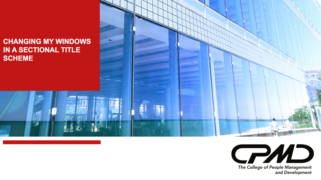 The College of People Management and Development_Changing my windows in a sectional title scheme